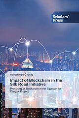 Couverture cartonnée Impact of Blockchain in the Silk Road Initiative de Mohammed Ghorab