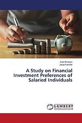 Kartonierter Einband (Kt) A Study on Financial Investment Preferences of Salaried Individuals von Arati Bhokare, Jaipal Kamble