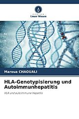Kartonierter Einband HLA-Genotypisierung und Autoimmunhepatitis von Maroua Chaouali