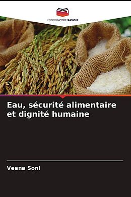 Couverture cartonnée Eau, sécurité alimentaire et dignité humaine de Veena Soni