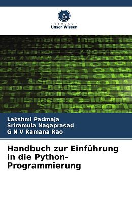 Kartonierter Einband Handbuch zur Einführung in die Python-Programmierung von Lakshmi Padmaja, Sriramula Nagaprasad, G N V Ramana Rao