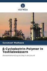 Kartonierter Einband  -Cyclodextrin-Polymer in Textilabwässern von Gurumeet Wadhawa