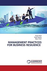 Kartonierter Einband MANAGEMENT PRACTICES FOR BUSINESS RESILIENCE von Kedar Bhatt, Swati Saxena, Mayur Shah