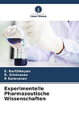Kartonierter Einband Experimentelle Pharmazeutische Wissenschaften von E. Karthikeyan, R. Srinivasan, R. Saravanan