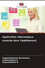 Kartonierter Einband Application informatique avancée dans l'habillement von Gopalakrishnan Duraisamy, Lakshmipriya A, Ramalakshmi N