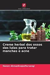Kartonierter Einband (Kt) Creme herbal dos ossos das lulas para tratar manchas e acne von Naiem Ahmadinejadfarsangi
