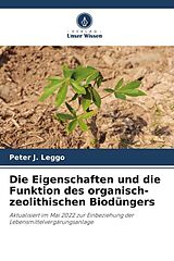 Kartonierter Einband Die Eigenschaften und die Funktion des organisch-zeolithischen Biodüngers von Peter J. Leggo