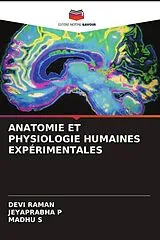 Kartonierter Einband (Kt) ANATOMIE ET PHYSIOLOGIE HUMAINES EXPÉRIMENTALES von Devi Raman, JEYAPRABHA P, MADHU S