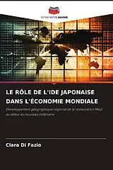 Kartonierter Einband (Kt) LE RÔLE DE L'IDE JAPONAISE DANS L'ÉCONOMIE MONDIALE von Clara Di Fazio