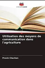 Kartonierter Einband (Kt) Utilisation des moyens de communication dans l'agriculture von Pravin Chavhan
