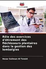 Kartonierter Einband (Kt) Rôle des exercices d'étirement des fléchisseurs plantaires dans la gestion des lombalgies von Nezar Suliman Al Torairi