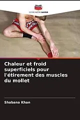 Kartonierter Einband (Kt) Chaleur et froid superficiels pour l'étirement des muscles du mollet von Shabana Khan, Abdullah Al Shehri, Sharick Shamsi