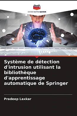 Couverture cartonnée Système de détection d'intrusion utilisant la bibliothèque d'apprentissage automatique de Springer de Pradeep Laxkar