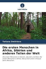 Kartonierter Einband Die ersten Menschen in Afrika, Sibirien und anderen Teilen der Welt von Tatiana Dmitrieva