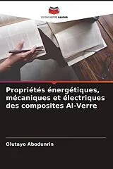 Kartonierter Einband (Kt) Propriétés énergétiques, mécaniques et électriques des composites Al-Verre von Olutayo Abodunrin