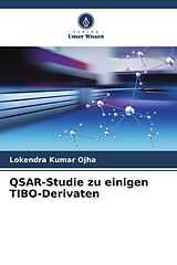 Kartonierter Einband QSAR-Studie zu einigen TIBO-Derivaten von Lokendra Kumar Ojha, Jeetendra Bhawsar