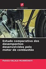 Kartonierter Einband (Kt) Estudo comparativo dos desempenhos desenvolvidos pelo motor de combustão von Patrick KALALA MUANISHAYI
