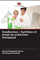 Couverture cartonnée Oxadiazines : Synthèse et étude de prédiction biologique de Savita Dhongade-Desai, Sandeep Kenawade