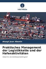 Kartonierter Einband Praktisches Management der Logistikkette und der Hafenaktivitäten von Atsepi Jean Abenin