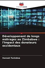 Couverture cartonnée Développement de longs métrages au Zimbabwe : l'impact des donateurs occidentaux de Hannah Tarindwa