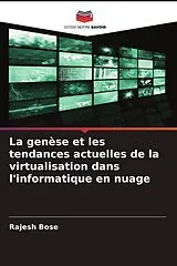 Kartonierter Einband La genèse et les tendances actuelles de la virtualisation dans l'informatique en nuage von Rajesh Bose