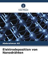Kartonierter Einband Elektrodeposition von Nanodrähten von Abderahman Ali, Saliema Baha