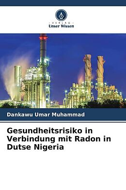 Kartonierter Einband Gesundheitsrisiko in Verbindung mit Radon in Dutse Nigeria von Dankawu Umar Muhammad