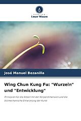 Kartonierter Einband Wing Chun Kung Fu: "Wurzeln" und "Entwicklung" von José Manuel Bezanilla