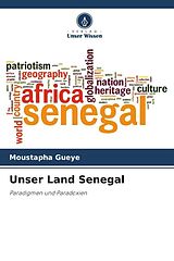 Kartonierter Einband Unser Land Senegal von Moustapha Gueye