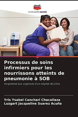 Couverture cartonnée Processus de soins infirmiers pour les nourrissons atteints de pneumonie à SOB de Yris Ysabel Canchari Chacaliaza, Luzgart Jacqueline Suarez Acuña