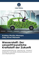 Kartonierter Einband Wasserstoff: Der umweltfreundliche Kraftstoff der Zukunft von Krishna Murthy Mannam, Uday Kiran Mannam
