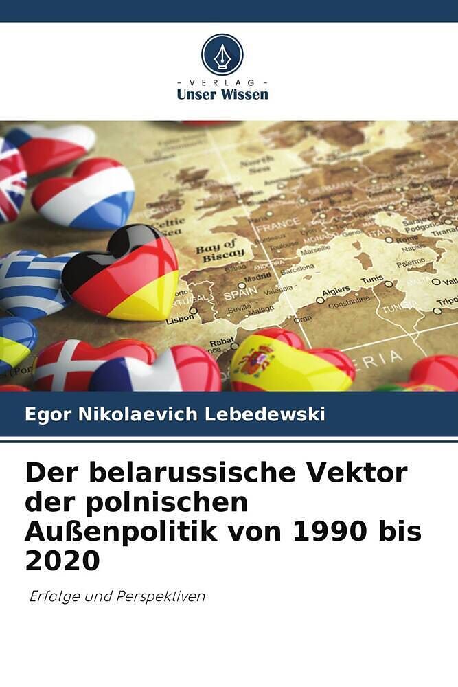 Der belarussische Vektor der polnischen Außenpolitik von 1990 bis 2020