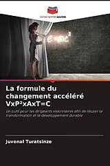 Kartonierter Einband La formule du changement accéléré VxP²xAxT=C von Juvénal Turatsinze