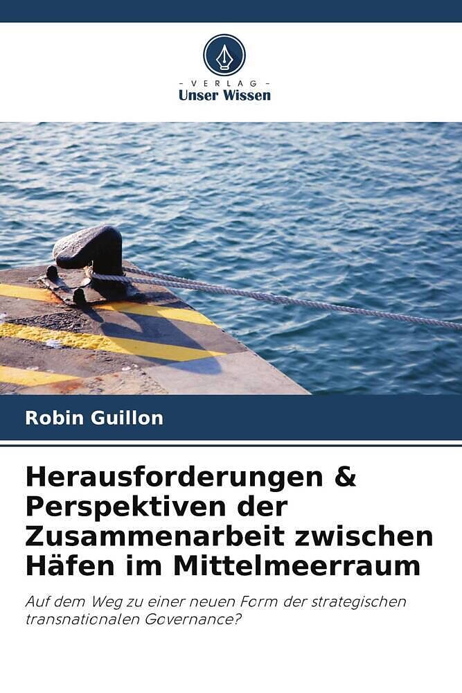 Herausforderungen & Perspektiven der Zusammenarbeit zwischen Häfen im Mittelmeerraum