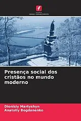 Kartonierter Einband (Kt) Presença social dos cristãos no mundo moderno von Dionisiy Martyshyn, Anatoliy Bogdanenko