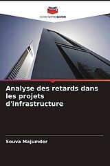 Couverture cartonnée Analyse des retards dans les projets d'infrastructure de Souva Majumder