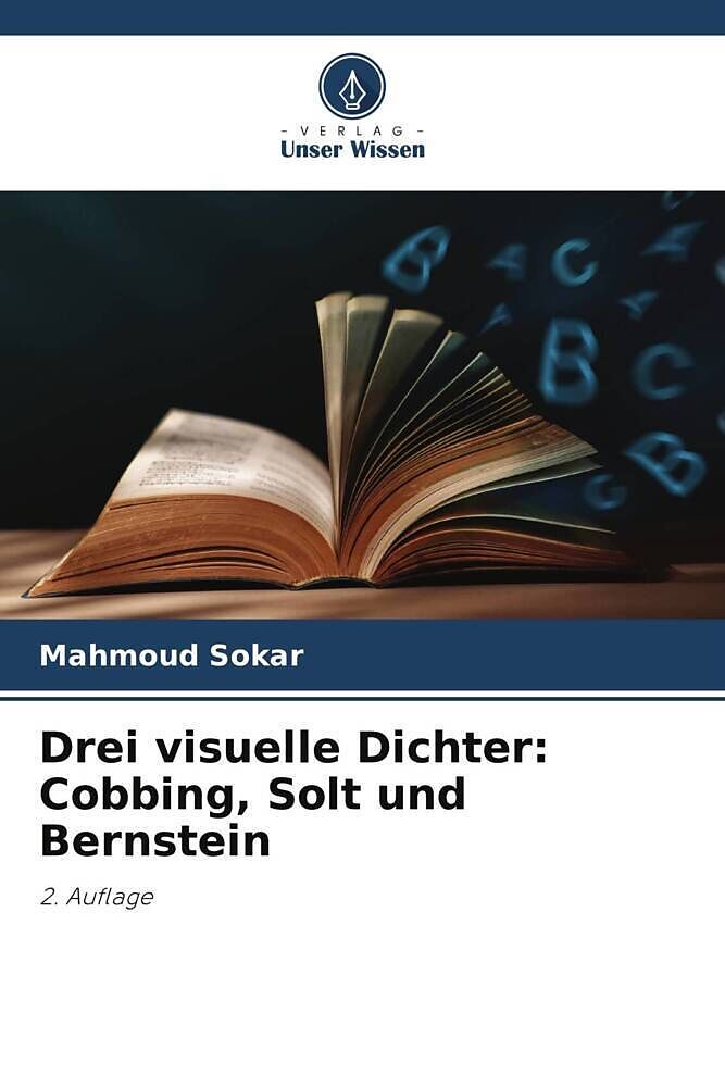 Drei visuelle Dichter: Cobbing, Solt und Bernstein