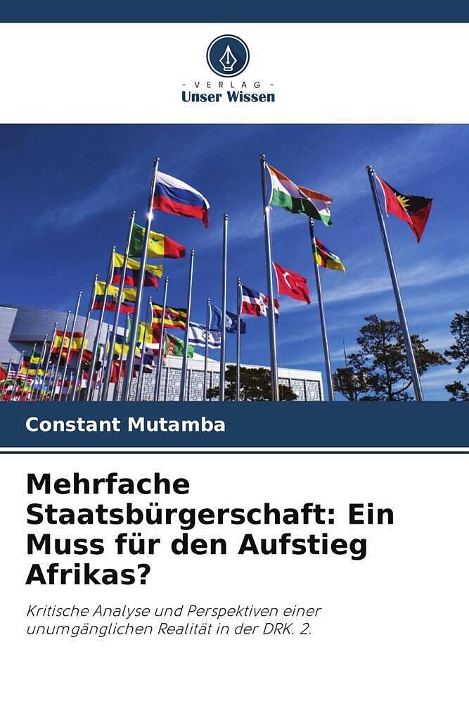 Mehrfache Staatsbürgerschaft: Ein Muss für den Aufstieg Afrikas?