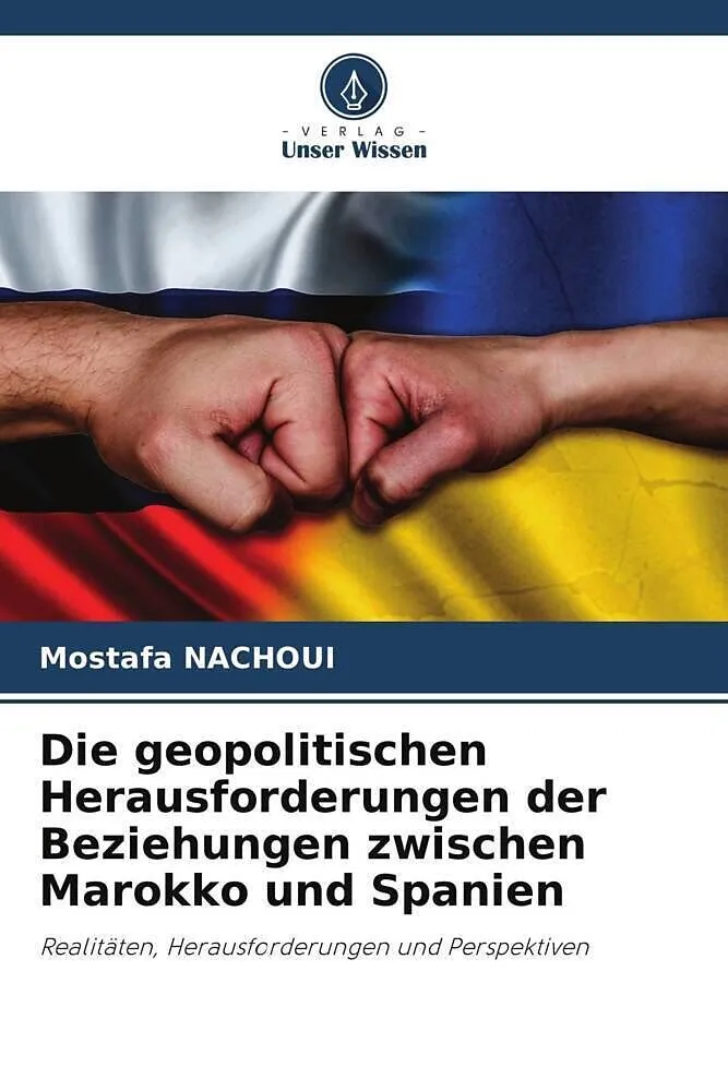 Die geopolitischen Herausforderungen der Beziehungen zwischen Marokko und Spanien