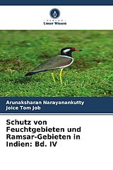 Kartonierter Einband Schutz von Feuchtgebieten und Ramsar-Gebieten in Indien: Bd. IV von Arunaksharan Narayanankutty, Joice Tom Job