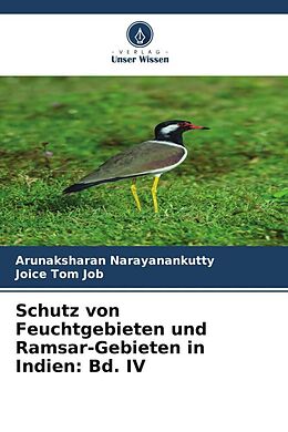 Kartonierter Einband Schutz von Feuchtgebieten und Ramsar-Gebieten in Indien: Bd. IV von Arunaksharan Narayanankutty, Joice Tom Job