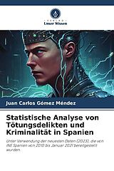 Kartonierter Einband Statistische Analyse von Tötungsdelikten und Kriminalität in Spanien von Juan Carlos Gómez Méndez