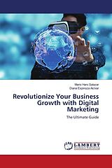 Kartonierter Einband Revolutionize Your Business Growth with Digital Marketing von Mario Haro Salazar, Diana Espinoza Alcívar