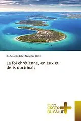 Kartonierter Einband La foi chrétienne, enjeux et défis doctrinals von Dr. Setondji Gilles Natachar GLELE