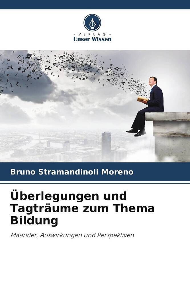 Überlegungen und Tagträume zum Thema Bildung