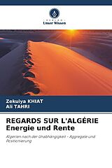 Kartonierter Einband REGARDS SUR L'ALGÉRIE Energie und Rente von Zekuiya Khiat, Ali Tahri