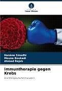 Kartonierter Einband Immuntherapie gegen Krebs von Hanène Smadhi, Mouna Boukadi, Ahmed Rejeb