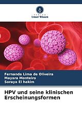 Kartonierter Einband HPV und seine klinischen Erscheinungsformen von Fernanda Lima de Oliveira, Mayara Monteiro, Soraya El Hakim