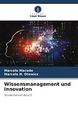 Kartonierter Einband Wissensmanagement und Innovation von Marcelo Macedo, Marcelo H. Otowicz