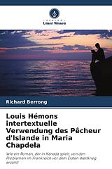 Kartonierter Einband Louis Hémons intertextuelle Verwendung des Pêcheur d'Islande in Maria Chapdela von Richard Berrong